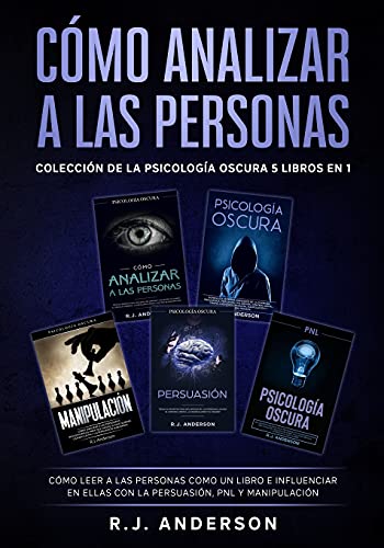 Cómo analizar a las Personas: Colección de la Psicología Oscura 5...