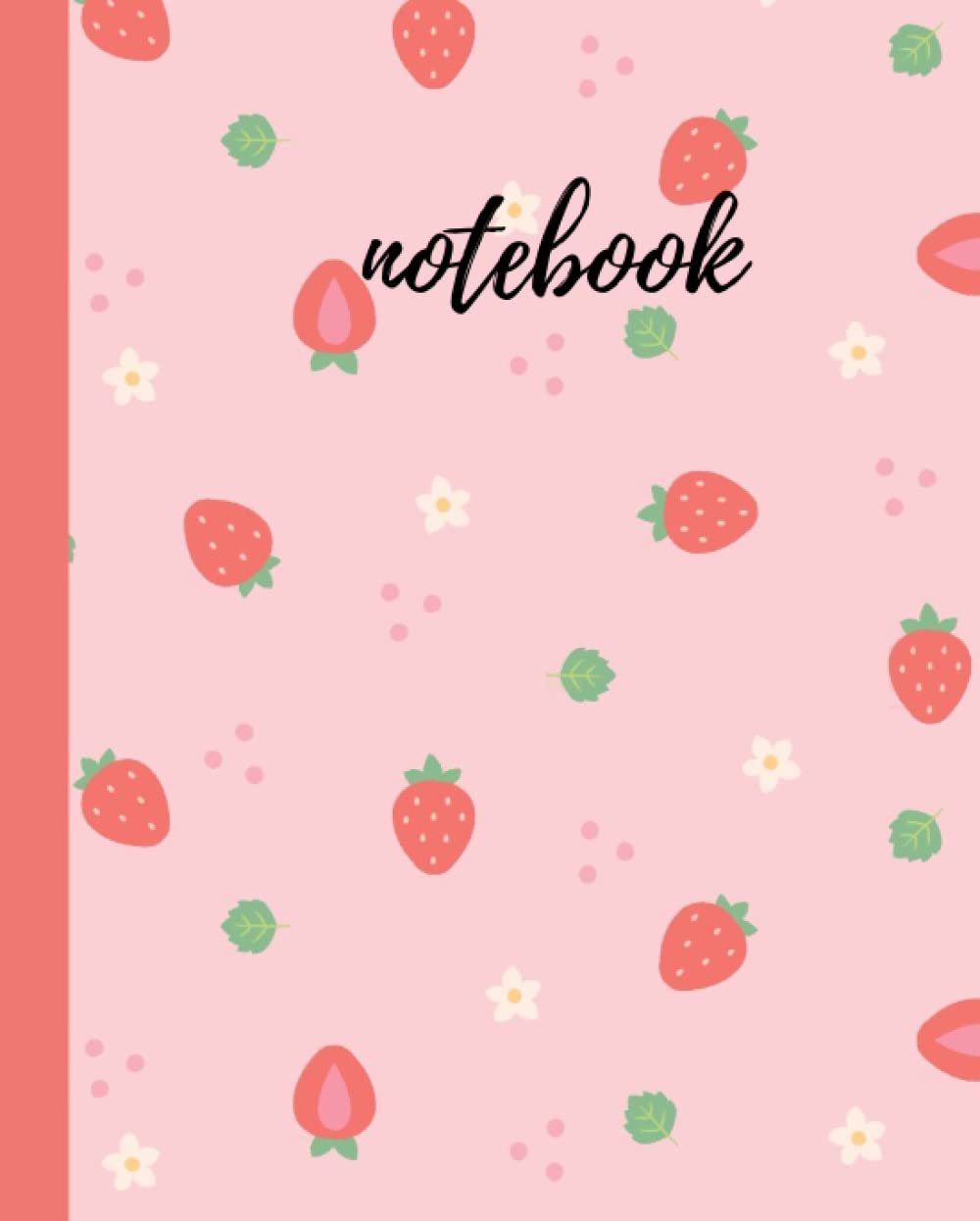 Strawberry Composition Notebook Wide Ruled 7.5x9.25 inches 120 Pages: Strawberry Notebook Journal, Strawberry notebook cute, Notebook For kids