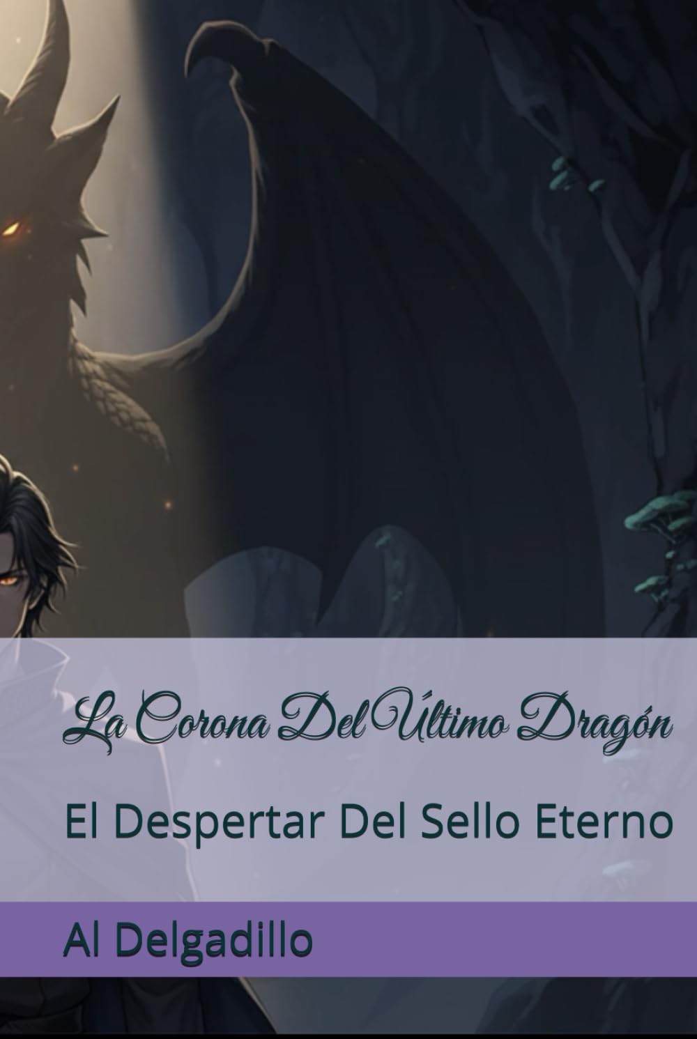 La Corona Del Último Dragón: El Despertar Del Sello Eterno