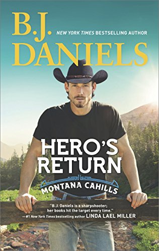 Hero's Return: A Gripping Montana Mystery of Secrets and Romantic Suspense (The Montana Cahills Book 5)