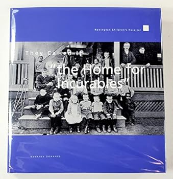 Hardcover They Called It "The Home for Incurables" Book