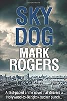 Sky Dog : The Blockbuster Crime Novel Of 2018 198034938X Book Cover