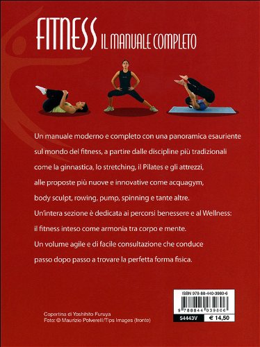 Fitness. Il manuale completo. Discipline, benessere, allenamento, esercizi