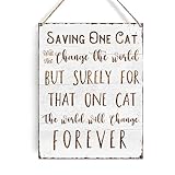 Cat Rescue Signs Wall Decor Rustic Saving One Cat will Not Change the World Wooden Hanging Sign Decoration for Home Door 8 x 10