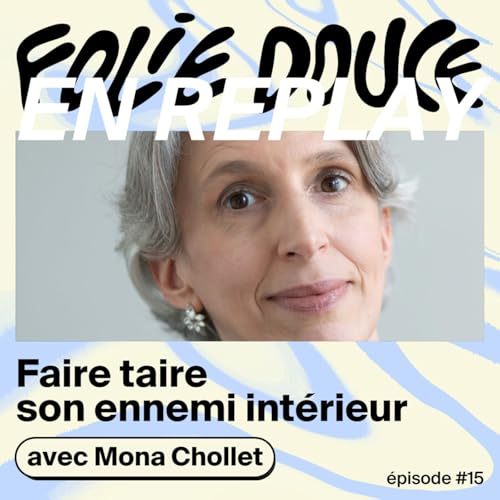 EN REPLAY - Mona Chollet, faire taire son ennemi intérieur Podcast Por arte de portada