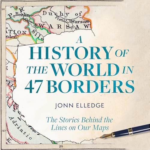 A History of the World in 47 Borders by Jonn Elledge episode artwork