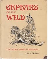 Orphans of the wild: The story behind Chipangali 086920162X Book Cover