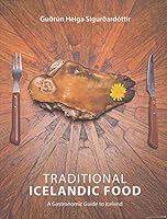 Traditional Icelandic Food: A Gastronomic Guide to Iceland 9935921018 Book Cover
