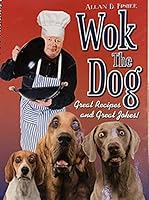 Wok the Dog! Great Recipes and Great Jokes 0967995183 Book Cover