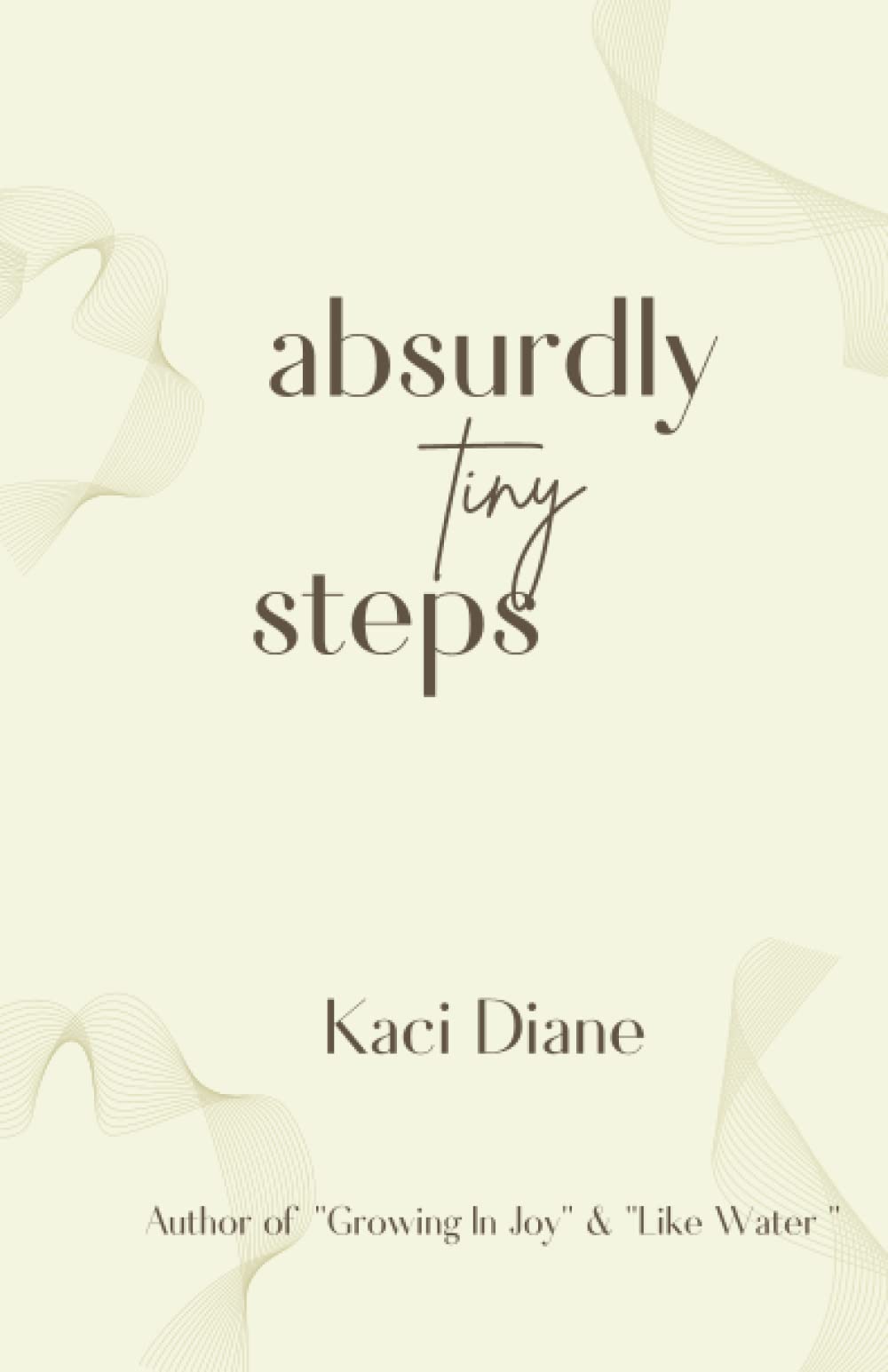 Absurdly Tiny Steps