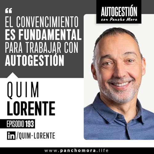 『#193 Quim Lorente - El convencimiento es fundamental para trabajar con autogestión.』のカバーアート
