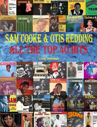 Sam Cooke & Otis Redding: All The Top 40 Hits -  Independently published
