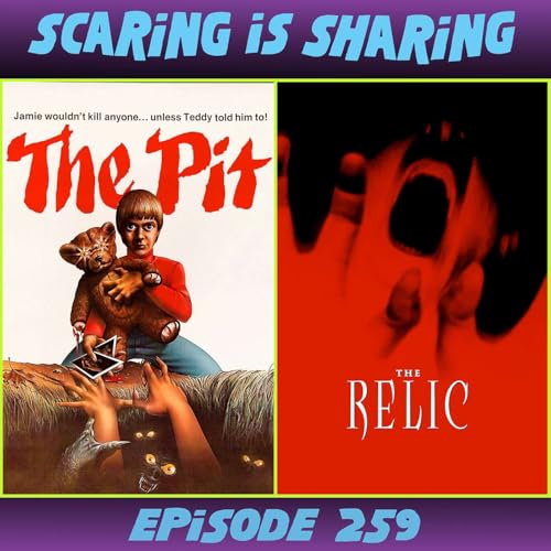 #259 &ndash; The Pit / The Relic