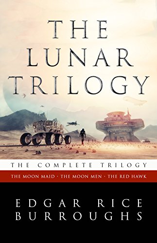 The Lunar Trilogy: The Moon Maid, The Moon Men, and The Red Hawk