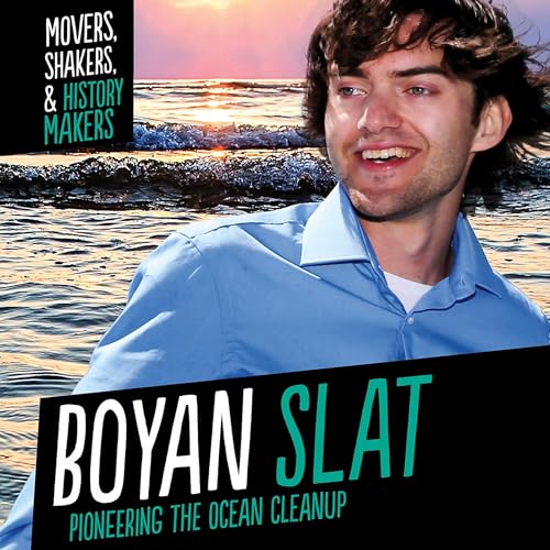 Boyan Slat: Pioneering the Ocean Cleanup by Isaac Kerry episode artwork