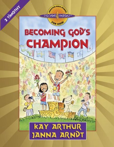 Becoming God's Champion: 2 Timothy (Discover 4 Yourself Inductive Bible Studies for Kids)      Kindle Edition