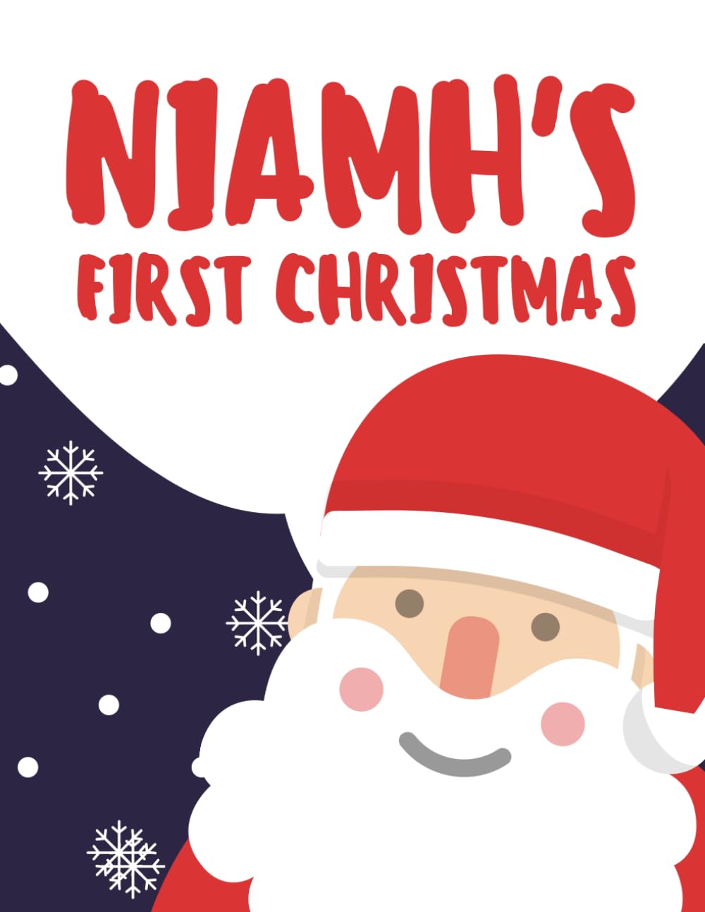 Niamh's First Christmas: My First Christmas Series (Personalised Christmas Books!)