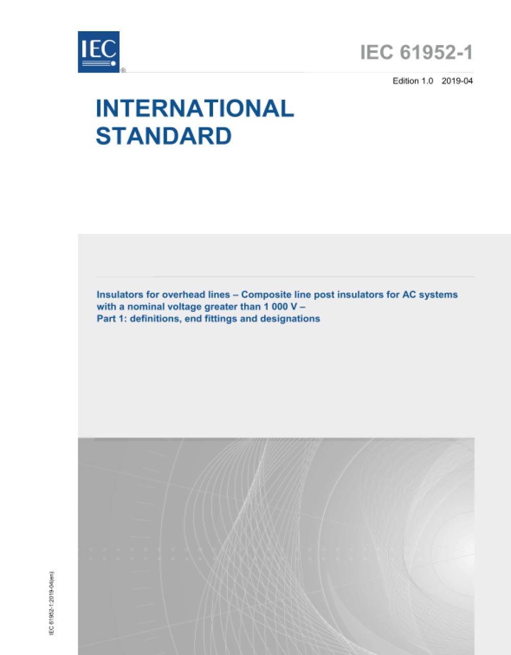 IEC 61952-1 Ed. 1.0 en:2019, First Edition: Insulators for overhead lines - Composite line post insulators for AC systems with a nominal voltage