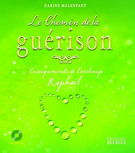 Le Chemin de la guérison - Enseignements de l'archange Raphaël + CD inclus