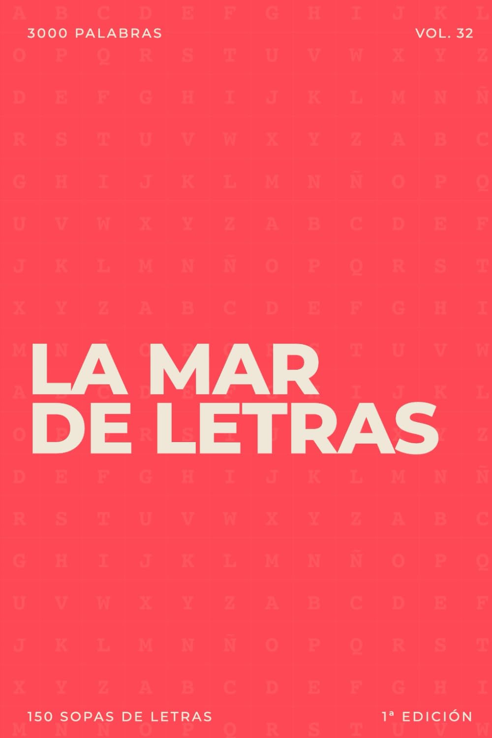 La mar de letras: Volumen 32: 3.000 palabras · 150 sopas de letras · En español · Letra grande (LA MAR DE LETRAS (100 Volúmenes) (1.ª ed) – Colección de 15.000 sopas de letras en español)