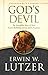 God's Devil: The Incredible Story of How Satan's Rebellion Serves God's Purposes