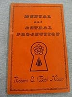 Mental and Astral Projection B001PBYCY8 Book Cover