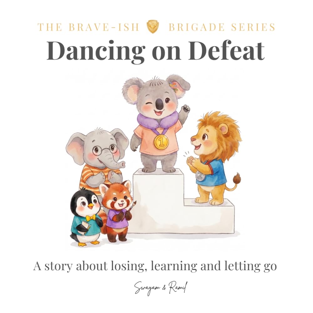 Dancing on Defeat: A story about Losing, Learning and Letting Go (The Brave-ish Brigade Series)