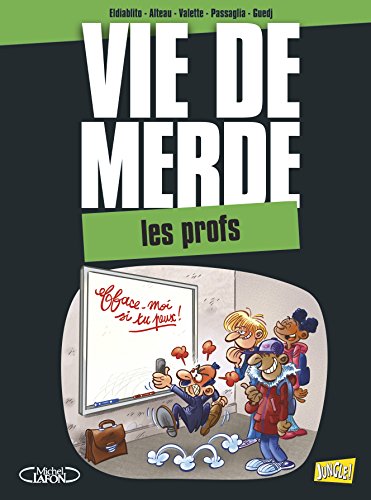 Vie de merde, Tome 10 : Les profs Vie de merde, Tome 10 : Les profs