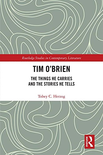 Tim O'Brien: The Things He Carries and the Stories He Tells (Routledge Studies in Contemporary Literature)