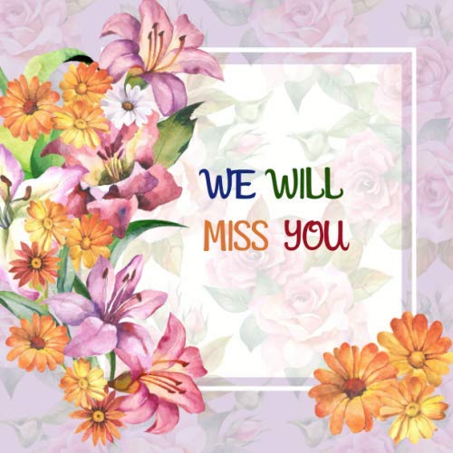 Livre d'or We Will Miss You : recueil de doux messages et conseils pour un être cher qui s'en va