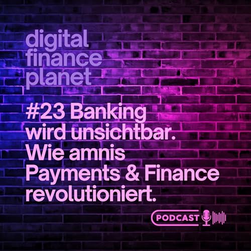 👀 Banking wird unsichtbar: Warum Payments die Finanzbranche revolutionieren!