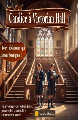 CANDICE à VICTORIAN HALL, pour adolescents qui aiment les énigmes et les enquêtes,: Une enquête pour Candice et Marianne, un livre passionnant et ... la curiosité et encourager la lecture