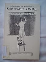 Mathematician and Administrator, Shirley Mathis McBay (Verheyden-Hilliard, Mary Ellen. American Women in Science Biography.) 0932469043 Book Cover