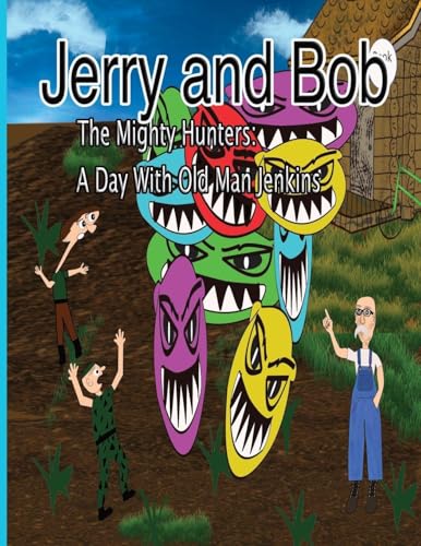 Jerry and Bob, They Mighty Hunters: A Day with Old Man Jenkins
