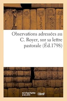 Observations Adressa(c)Es Au C. Royer, Sur Sa Lettre Pastorale (A0/00d.1798)