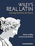 Wiley's Real Latin: Learning Latin from the Source