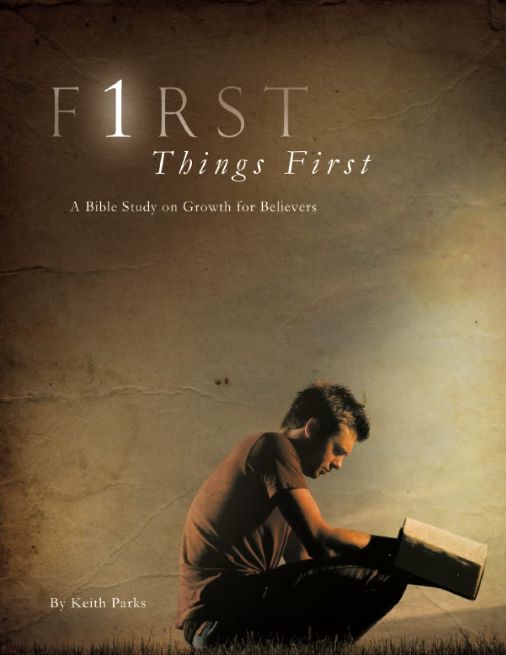 First Things First: A Bible Study on Growth for Believers