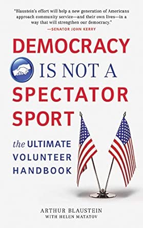 Democracy Is Not a Spectator Sport: The Ultimate Volunteer Handbook Illustrated Edition book cover
