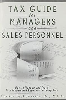 Paperback Tax Guide for Managers and Sales Personnel: How to Manage and Track Your Income and Expenses the Easy Way Book