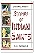 Stories of Indian Saints (Parts I & II, Bound in One) Translation of Mahipati`s Marathi Bhaktavijaya (v. 1 & 2)