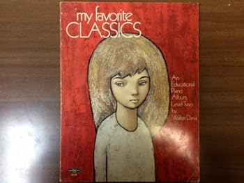 My Favorite Classics, an Educational Piano Album, Level Two (My Favorite Classics)