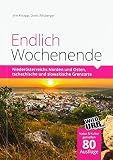 Endlich Wochenende 1: Niederösterreichs Norden und Osten, tschechische und slowakische Grenzorte