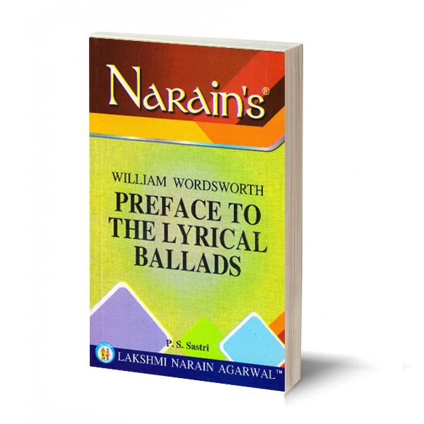 Narain’s Preface To The Lyrical Ballads (Hindi) *: Wordsworth [Paperback] Sastri & Khandelwal – Text , Detailed Summary of the Text , Notes , Questions and Answers.