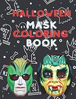 Halloween Mask Coloring Book: For Kids & Adults B0BJYM7XDD Book Cover