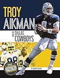 Troy Aikman and the Dallas Cowboys (Sport Dynasties)