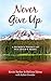 Never Give Up: A Father's Pursuit of His Child's Heart