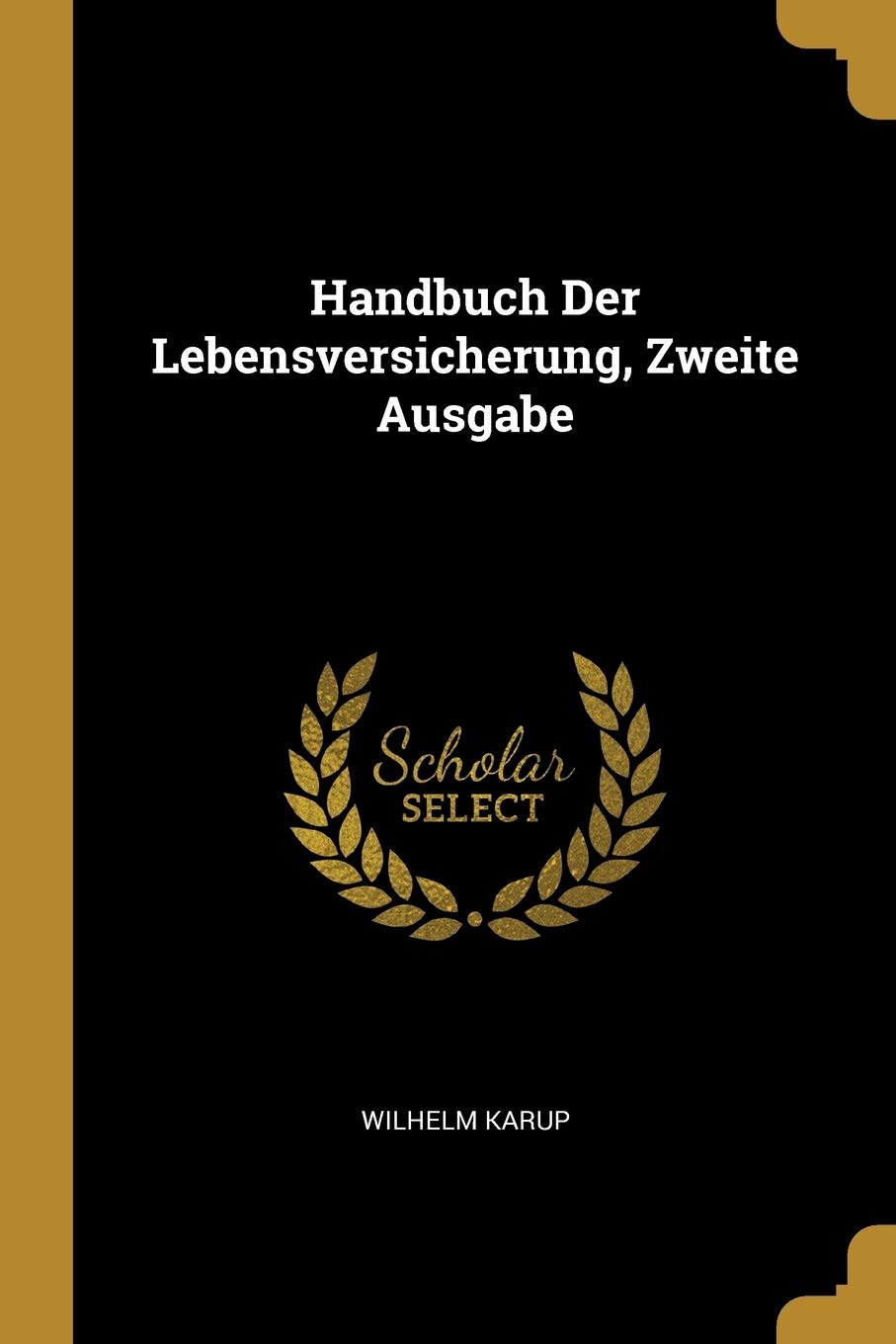 Handbuch Der Lebensversicherung, Zweite Ausgabe (German Edition)