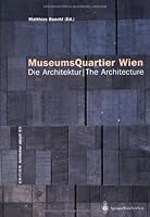 Museumsquartier Wien: Die Architektur / The Architecture 3211836411 Book Cover