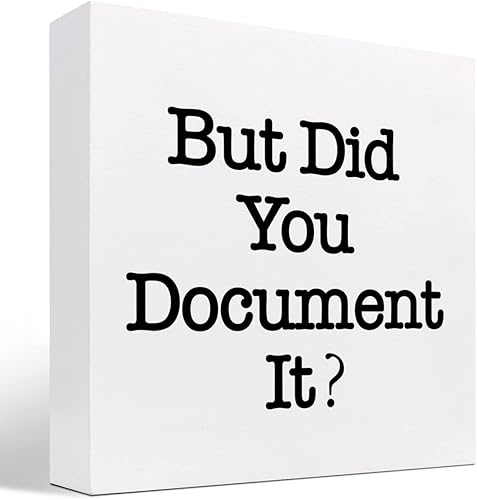 Letrero de madera con texto en inglés But Did You Document It (But Did You Document It), letrero de madera para decoración de escritorio, caja de