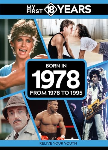 My First 18 Years - Born in 1978: From 1978 to 1995 (My First 18 Years Series)